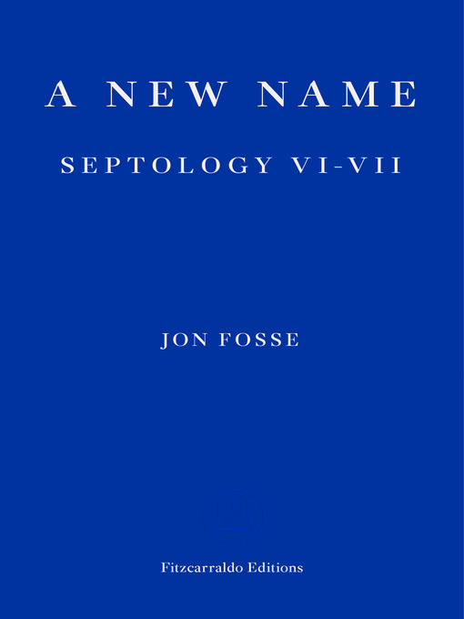 Title details for A New Name by Jon Fosse - Wait list